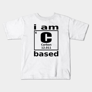 I am Carbon based Kids T-Shirt